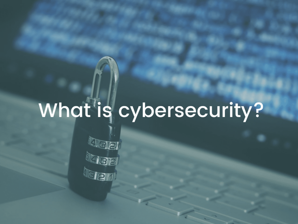 What is cybersecurity?