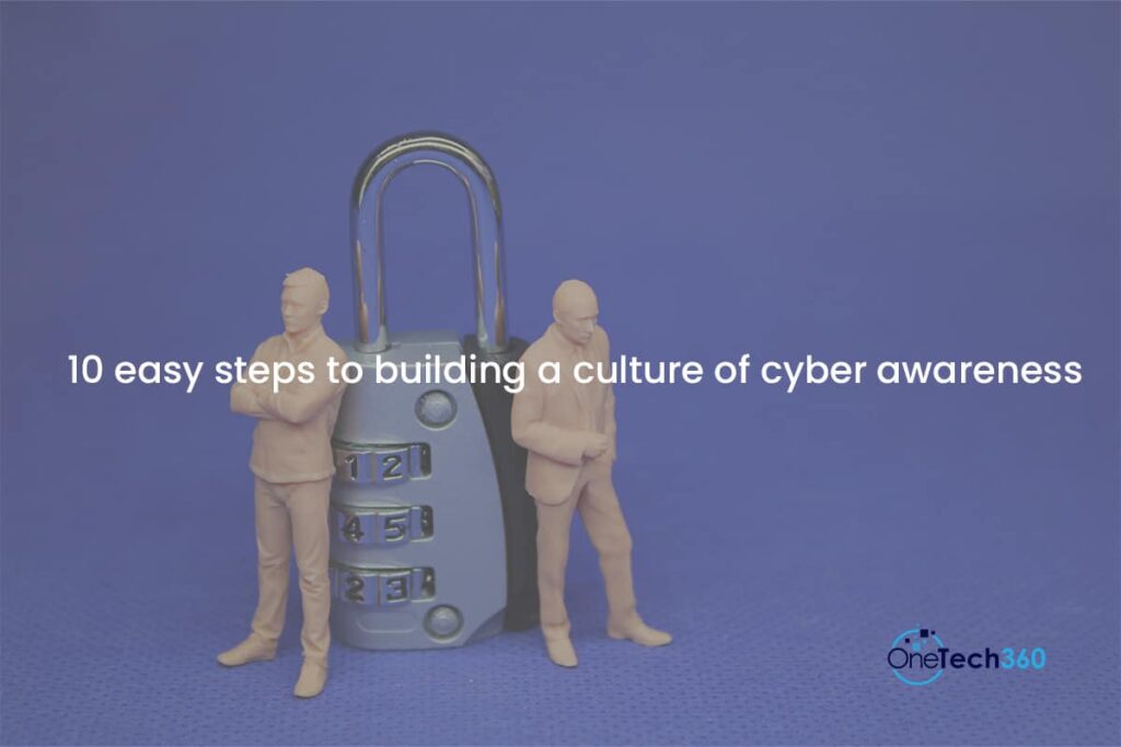 10 easy steps to building a culture of cyber awareness