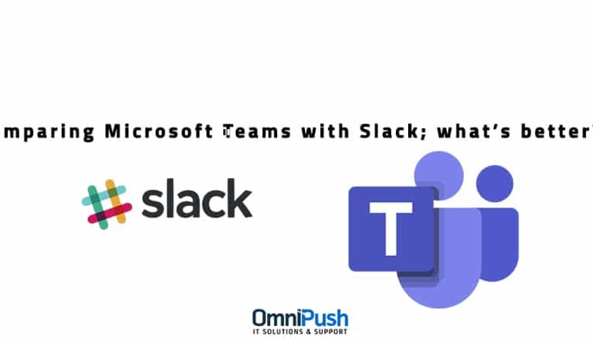 Comparing Microsoft Teams with Slack; what’s better?