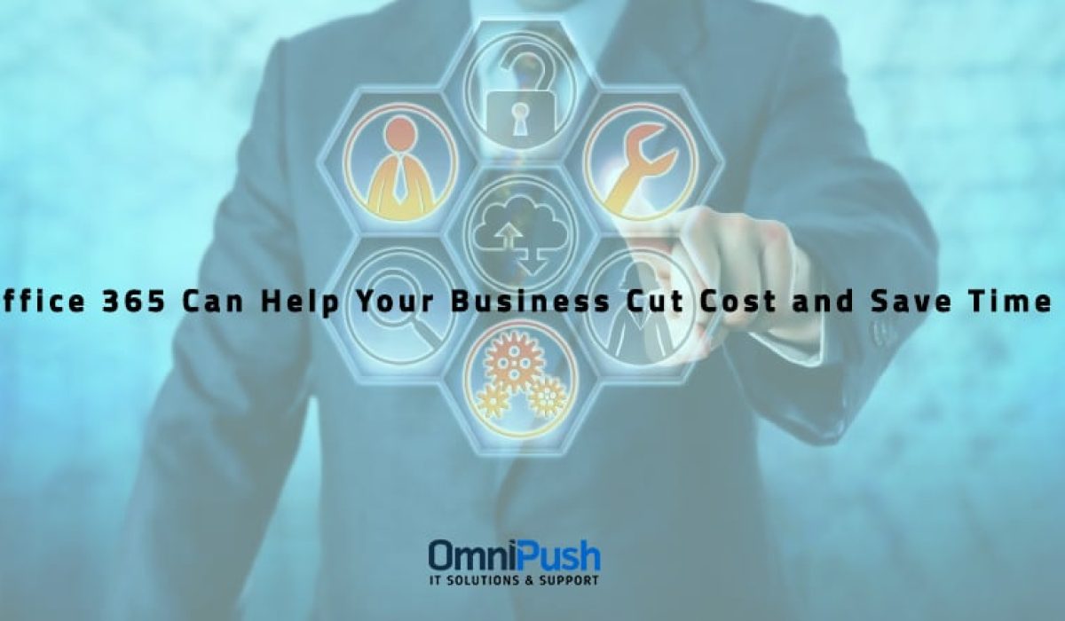 Office 365 Can Help Your Business Cut Cost and Save Time