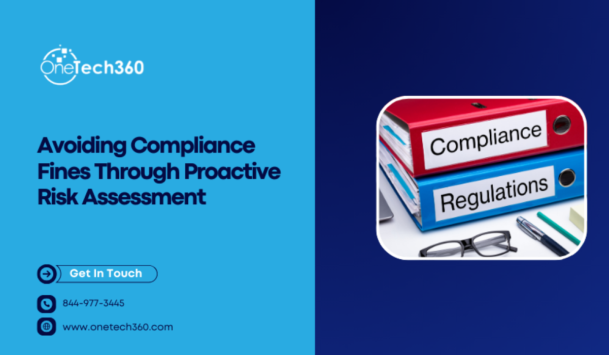 Avoiding Compliance Fines Through Proactive Risk Assessment graphic featuring OneTech360 branding, compliance and regulations binders, and contact information on a blue corporate background.