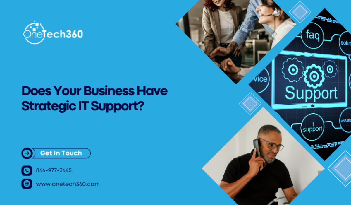 Does Your Business Have Strategic IT Support graphic showing business team collaboration and IT support concept with OneTech360 branding.